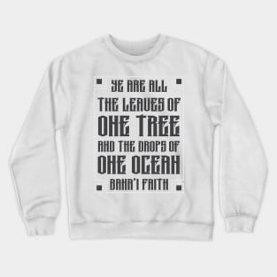 We are the Leaves of ONE Tree Crewneck Sweatshirt